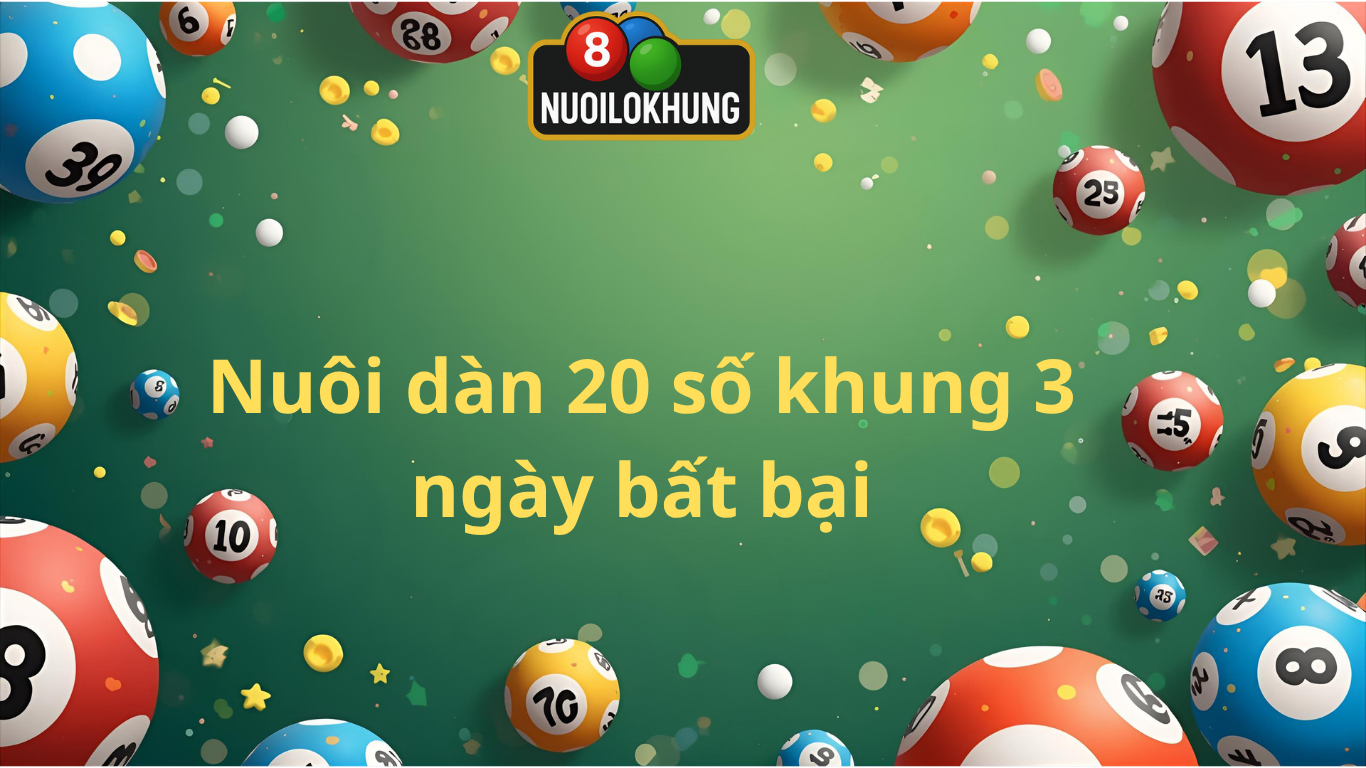 Nuôi Dàn Đề 20 Số Khung 5 Ngày bất bại đánh quanh năm thắng